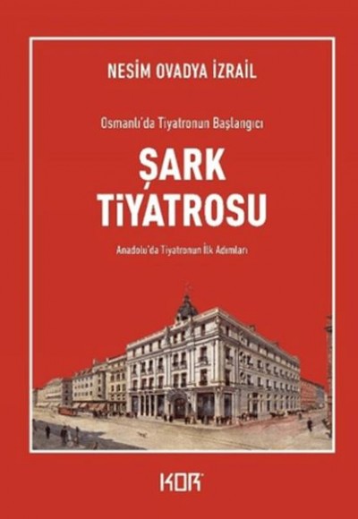Şark Tiyatrosu: Osmanlı’da Tiyatronun Başlangıcı Şark Tiyatrosu: Osmanlı’da Tiyatronun Başlangıcı