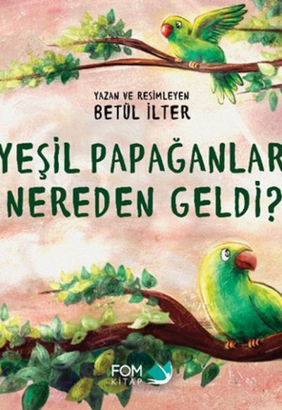 Yeşil Papağanlar Nereden Geldi? Yeşil Papağanlar Nereden Geldi?