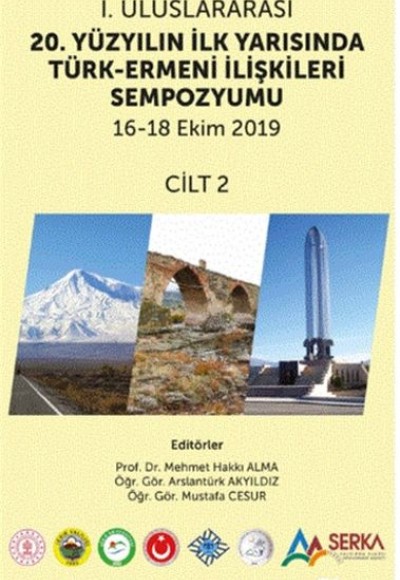 1. Uluslararası 20. Yüzyılın İlk Yarısında Türk-Ermeni İlişkileri Sempozyumu 16-18 Ekim 2019 Cilt 2