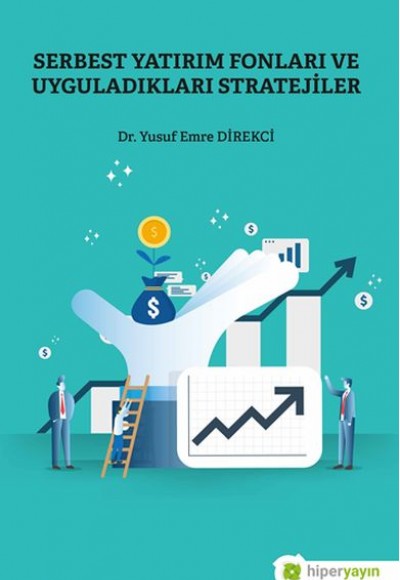 Serbest Yatırım Fonları ve Uyguladıkları Stratejiler Serbest Yatırım Fonları ve Uyguladıkları Stratejiler