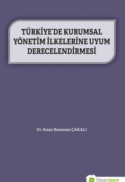 Türkiye’de Kurumsal Yönetim İlkelerine Uyum Derecelendirmesi Türkiye’de Kurumsal Yönetim İlkelerine Uyum Derecelendirmesi