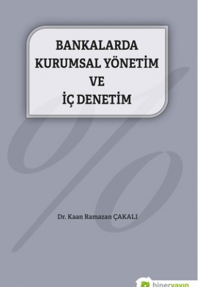 Bankalarda Kurumsal Yönetim ve İç Denetim Bankalarda Kurumsal Yönetim ve İç Denetim