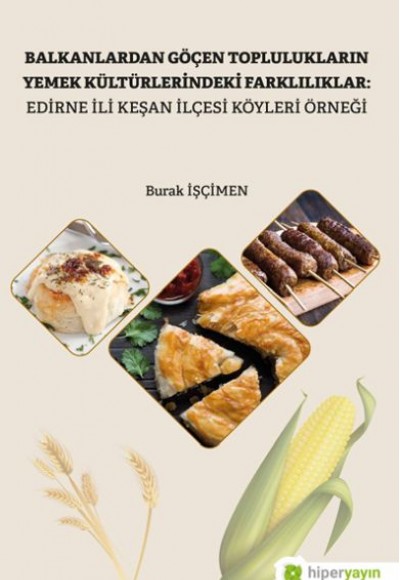 Balkanlardan Göçen Toplulukların Yemek Kültürlerindeki Farklılıklar Balkanlardan Göçen Toplulukların Yemek Kültürlerindeki Farklılıklar