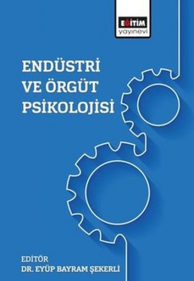 Endüstri Ve Örgüt Psikolojisi Endüstri Ve Örgüt Psikolojisi