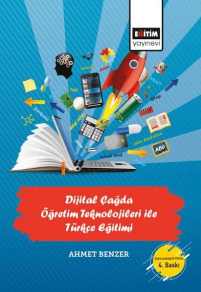 Dijital Çağda Öğretim Teknolojileri İle Türkçe Eğitimi Dijital Çağda Öğretim Teknolojileri İle Türkçe Eğitimi
