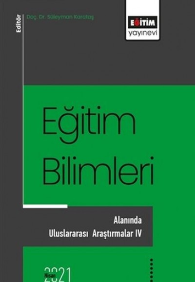 Eğitim Bilimlerı Alanında Uluslararası Araştırmalar - 4 Eğitim Bilimlerı Alanında Uluslararası Araştırmalar - 4