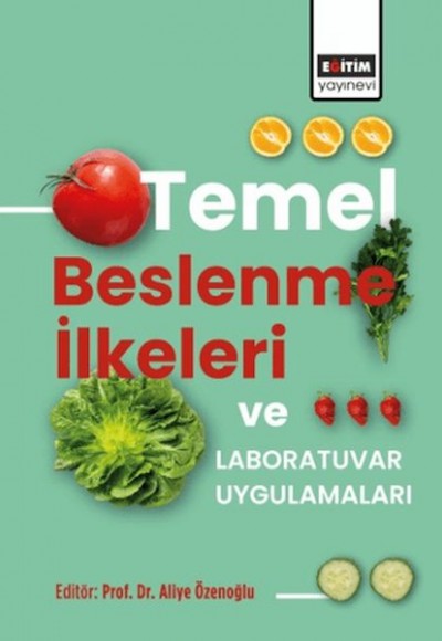 Temel Beslenme İlkeleri Ve Laboratuvar Uygulamaları Temel Beslenme İlkeleri Ve Laboratuvar Uygulamaları