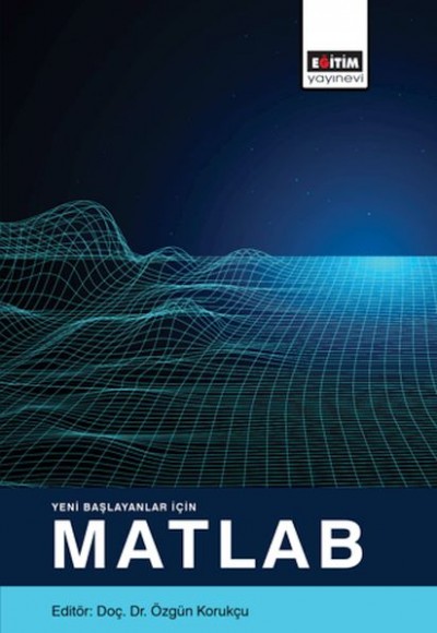 Yeni Başlayanlar İçin Matlab Yeni Başlayanlar İçin Matlab