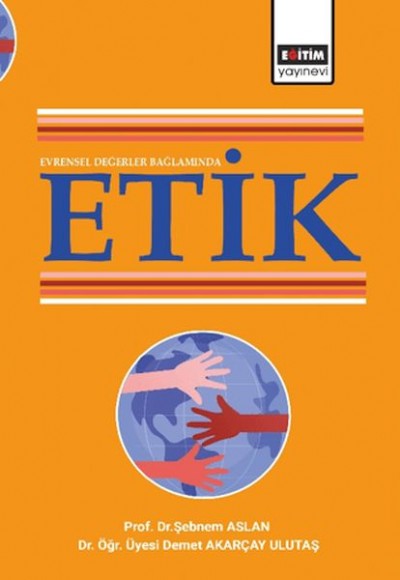 Evrensel Değerler Bağlamında Etik Evrensel Değerler Bağlamında Etik