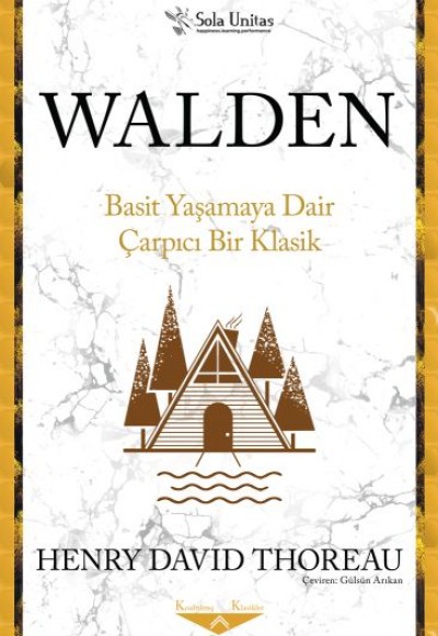 Walden Basit Yaşamaya Dair Çarpıcı Bir Klasik Walden Basit Yaşamaya Dair Çarpıcı Bir Klasik
