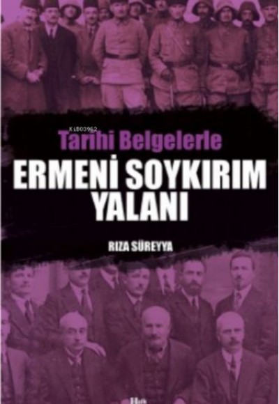 Tarihi Belgelerle Ermeni Soykırım Yalanı Tarihi Belgelerle Ermeni Soykırım Yalanı