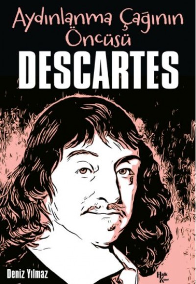 Descartes - Aydınlanma Çağının Öncüsü Descartes - Aydınlanma Çağının Öncüsü