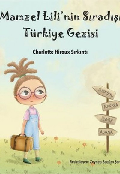Mamzel Lili’nin Sıradışı Türkiye Gezisi Mamzel Lili’nin Sıradışı Türkiye Gezisi