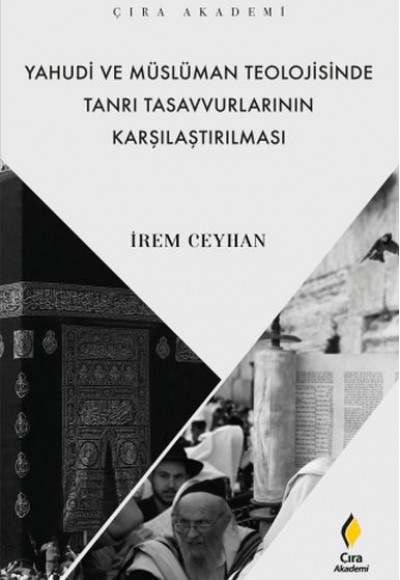 Yahudi ve Müslüman Teolojisinde Tanrı Tasavvurlarının Karşılaştırılması Yahudi ve Müslüman Teolojisinde Tanrı Tasavvurlarının Karşılaştırılması