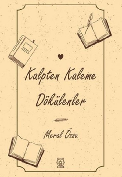 Kalpten Kaleme Dökülenler Kalpten Kaleme Dökülenler
