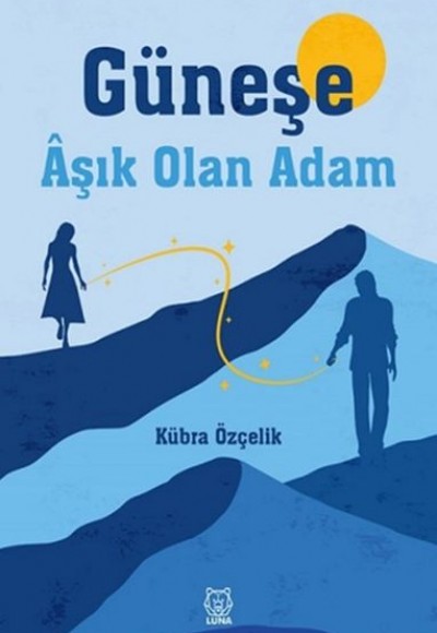 Güneşe Aşık Olan Adam Güneşe Aşık Olan Adam