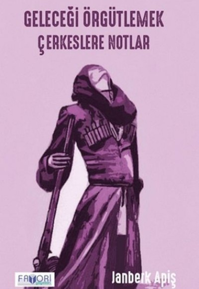 Geleceği Örgütlemek - Çerkeslere Notlar Geleceği Örgütlemek - Çerkeslere Notlar