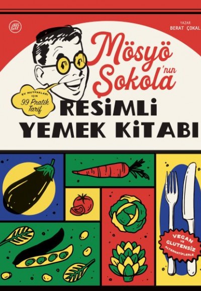 Mösyö Şokola’nın Resimli Yemek Kitabı Mösyö Şokola’nın Resimli Yemek Kitabı