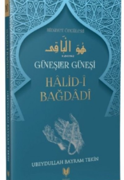 Halid-i Bağdadi - Güneşler Güneşi Hidayet Öncüleri 10 Halid-i Bağdadi - Güneşler Güneşi Hidayet Öncüleri 10