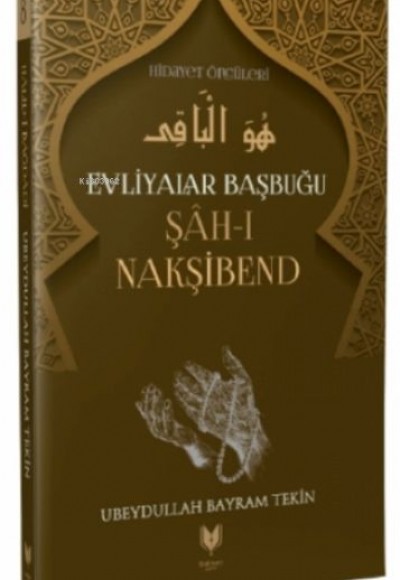 Şah-ı Nakşibend - Evliyalar Başbuğu Hidayet Öncüleri 8 Şah-ı Nakşibend - Evliyalar Başbuğu Hidayet Öncüleri 8
