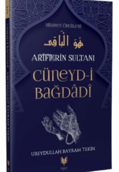 Cüneyd-i Bağdadi - Ariflerin Sultanı Hidayet Öncüleri 5 Cüneyd-i Bağdadi - Ariflerin Sultanı Hidayet Öncüleri 5