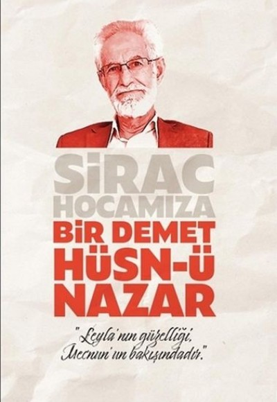 Sirac Hocamıza Bir Demet Hüsn-ü Nazar Sirac Hocamıza Bir Demet Hüsn-ü Nazar
