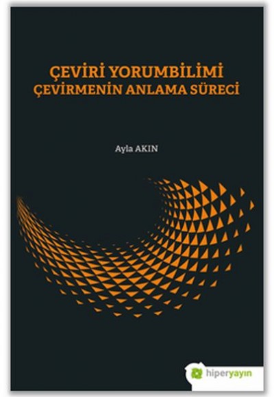 Çeviri Yorumbilimi Çevirmenin Anlam Süreci Çeviri Yorumbilimi Çevirmenin Anlam Süreci