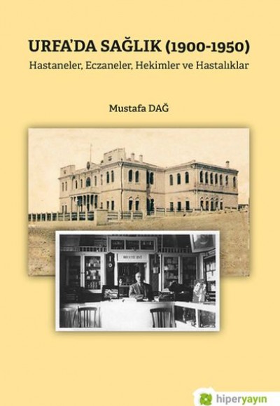 Urfa’da Sağlık (1900-1950) Urfa’da Sağlık (1900-1950)