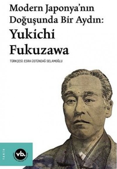 Modern Japonya’nın Doğuşunda Bir Aydın: Yukichi Fukuzawa Modern Japonya’nın Doğuşunda Bir Aydın: Yukichi Fukuzawa