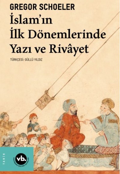 İslam'ın İlk Dönemlerinde Yazı ve Rivayet İslam'ın İlk Dönemlerinde Yazı ve Rivayet