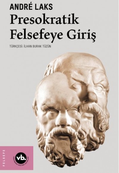 Presokratik Felsefeye Giriş Presokratik Felsefeye Giriş