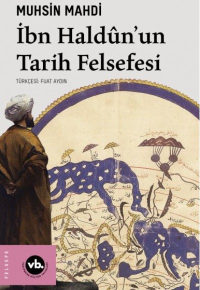 İbn Haldûn'un Tarih Felsefesi İbn Haldûn'un Tarih Felsefesi