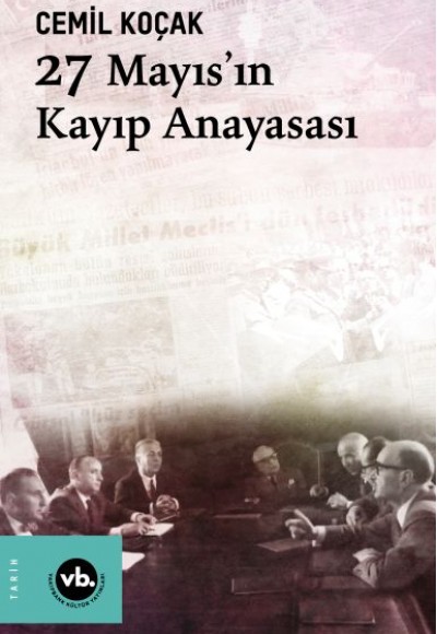 27 Mayıs'ın Kayıp Anayasası 27 Mayıs'ın Kayıp Anayasası