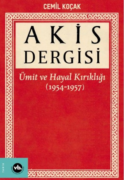 Akis Dergisi - Ümit ve Hayal Kırıklığı (1954-1957) (1. Cilt) Akis Dergisi - Ümit ve Hayal Kırıklığı (1954-1957) (1. Cilt)
