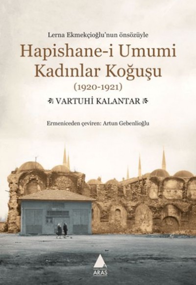 Hapishane-i Umumi Kadınlar Koğuşu (1920-1921) Hapishane-i Umumi Kadınlar Koğuşu (1920-1921)