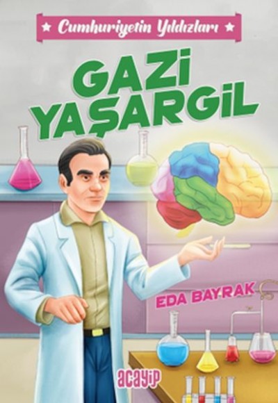 Cumhuriyetin Yıldızları 4 - Gazi Yaşargil Cumhuriyetin Yıldızları 4 - Gazi Yaşargil