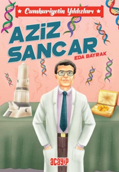 Cumhuriyetin Yıldızları 10 - Aziz Sancar Cumhuriyetin Yıldızları 10 - Aziz Sancar