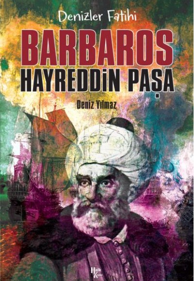 Barbaros Hayreddin Paşa - Denizler Fatihi Barbaros Hayreddin Paşa - Denizler Fatihi