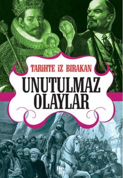 Tarihte İz Bırakan Unutulmaz Olaylar Tarihte İz Bırakan Unutulmaz Olaylar