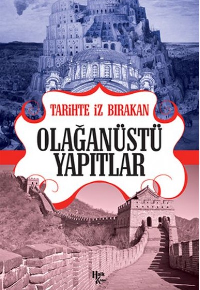 Tarihte İz Bırakan Olağanüstü Yapıtlar Tarihte İz Bırakan Olağanüstü Yapıtlar