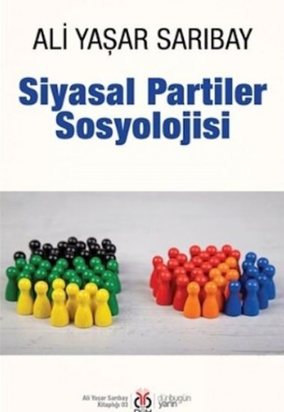 Siyasal Partiler Sosyolojisi Siyasal Partiler Sosyolojisi