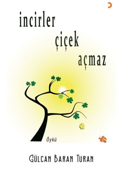 İncirler Çiçek Açmaz İncirler Çiçek Açmaz