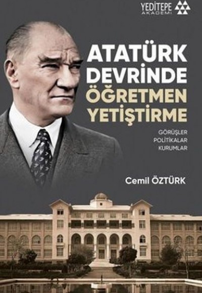 Atatürk Devrinde Öğretmen Yetiştirme Atatürk Devrinde Öğretmen Yetiştirme