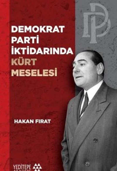 Demokrat Parti İktidarında Kürt Meselesi Demokrat Parti İktidarında Kürt Meselesi