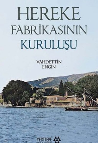 Hereke Fabrikasının Kuruluşu Hereke Fabrikasının Kuruluşu