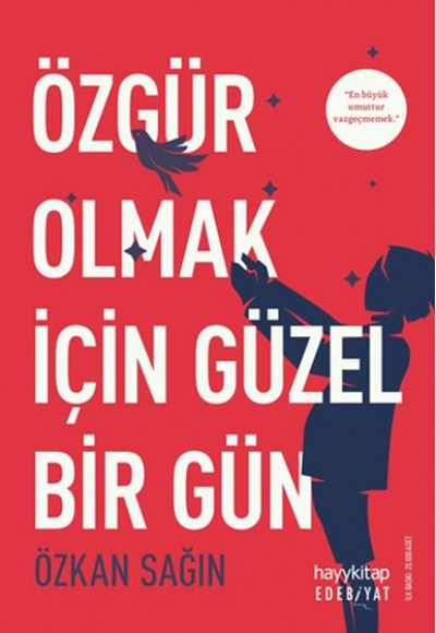Özgür Olmak İçin Güzel Bir Gün Özgür Olmak İçin Güzel Bir Gün