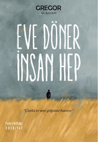 Eve Döner İnsan Hep Eve Döner İnsan Hep