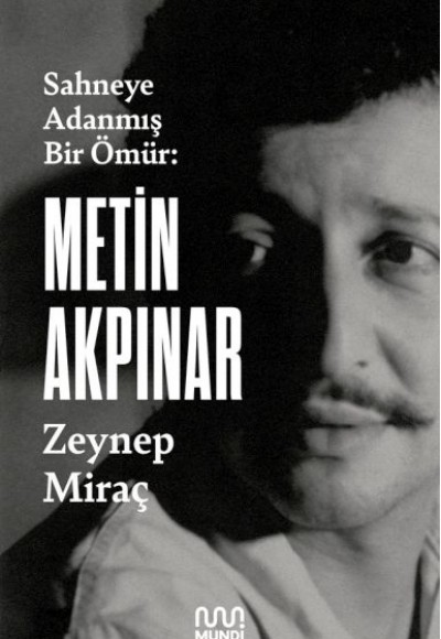 Metin Akpınar: Sahneye Adanmış Bir Ömür Metin Akpınar: Sahneye Adanmış Bir Ömür