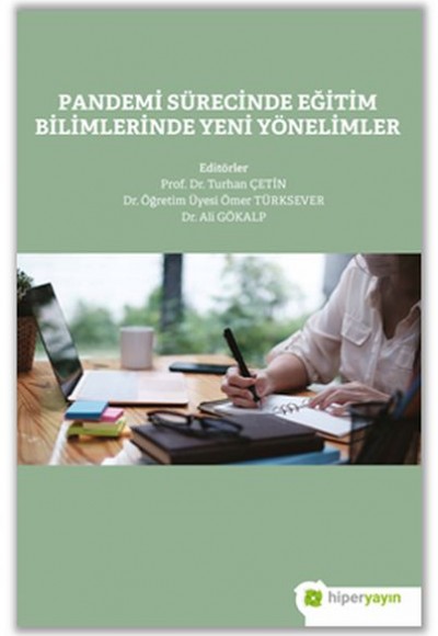 Pandemi Sürecinde Eğitim Bilimlerinde Yeni Yönelimler Pandemi Sürecinde Eğitim Bilimlerinde Yeni Yönelimler