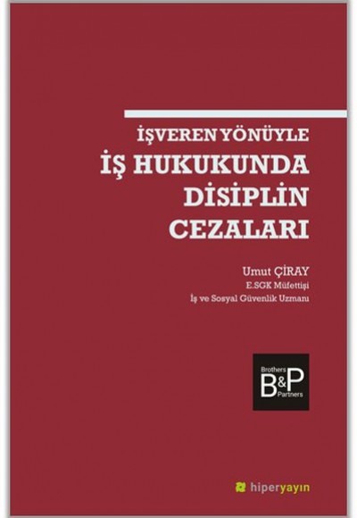 İşveren Yönüyle İş Hukukunda Disiplin Cezaları İşveren Yönüyle İş Hukukunda Disiplin Cezaları
